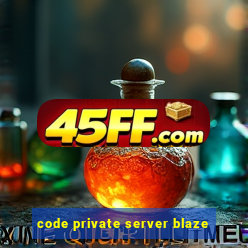 code private server blaze